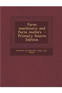 Farm Machinery and Farm Motors - Primary Source Edition