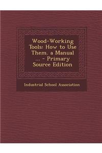 Wood-Working Tools