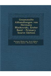 Gesammelte Abhandlungen Von Hermann Minkowski, Erster Band