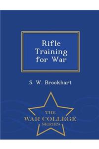 Rifle Training for War - War College Series