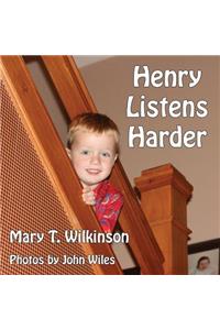 Henry Listens Harder