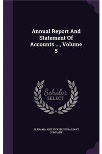 Annual Report and Statement of Accounts ..., Volume 5