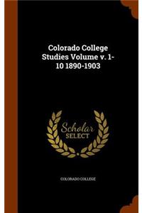 Colorado College Studies Volume v. 1-10 1890-1903
