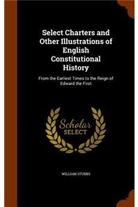 Select Charters and Other Illustrations of English Constitutional History