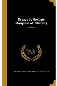 Essays by the Late Marquess of Salisbury; Volume 1