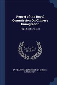 Report of the Royal Commission On Chinese Immigration