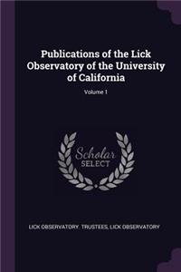 Publications of the Lick Observatory of the University of California; Volume 1