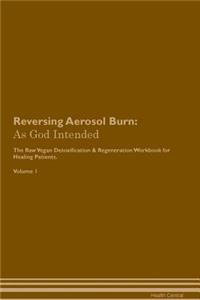 Reversing Aerosol Burn