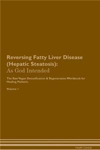 Reversing Fatty Liver Disease (Hepatic Steatosis)