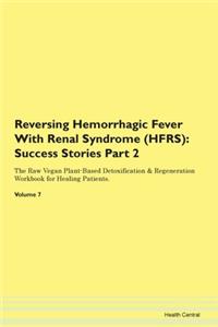 Reversing Hemorrhagic Fever With Renal Syndrome (HFRS)