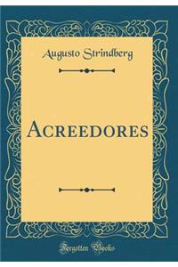 Acreedores (Classic Reprint)