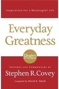 Everyday Greatness: Inspiration For A Meaningful Life