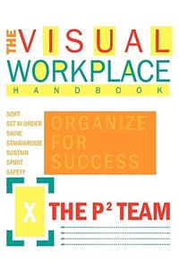 The Visual Workplace Handbook