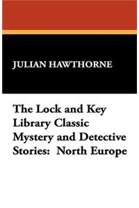 The Lock and Key Library Classic Mystery and Detective Stories