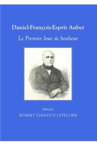 Daniel-François-Esprit Auber: Le Premier Jour de Bonheur