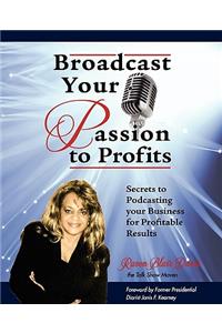 Broadcast Your Passion to Profits!