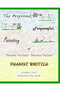 Perpetual, Purposeful, Pointing of Pandora Puckett's Pointer, Peanut Brittle