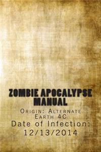 Zombie Apocalypse Manual: Date Infection Will Begin: 12/13/2014