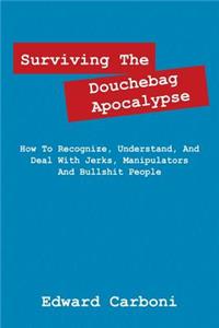 Surviving the Douchebag Apocalypse