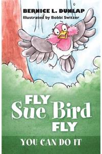 Fly Sue Bird Fly