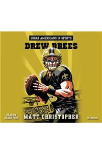 Great Americans in Sports: Drew Brees Lib/E: Library Edition