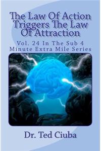 Law Of Action Triggers The Law Of Attraction