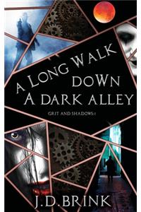 A Long Walk Down a Dark Alley