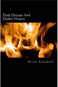 Dark Dreams And Darker Visions