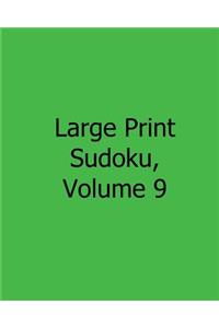 Large Print Sudoku, Volume 9: Easy to Read, Large Grid Sudoku Puzzles