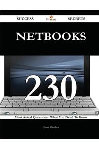NetBooks 230 Success Secrets - 230 Most Asked Questions on NetBooks - What You Need to Know