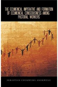 THE Ecumenical Imperative and Formation of Ecumenical Consciousness Among Pastoral Workers