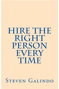 Hire the Right Person Every Time