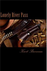 Lonely River Pass: A Time Walker Novel