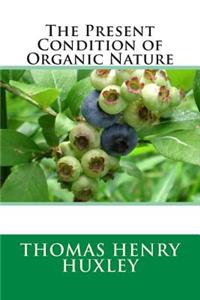 The Present Condition of Organic Nature