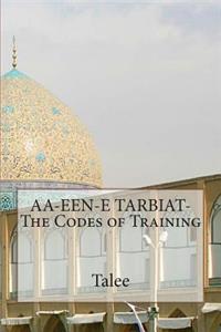 AA-EEN-E TARBIAT-The Codes of Training