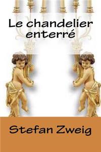 Le chandelier enterre.
