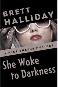 She Woke to Darkness