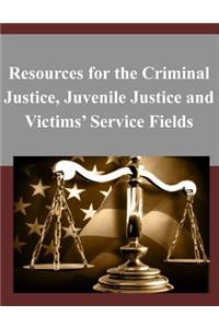 Resources for the Criminal Justice, Juvenile Justice and Victims' Service Fields