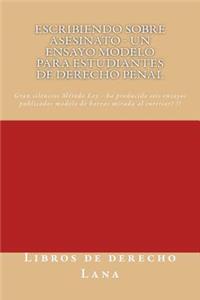 Escribiendo sobre asesinato - un Ensayo Modelo para estudiantes de Derecho Penal
