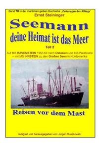 Seemann, deine Heimat ist das Meer - 2 - auf MS RAVENSTEIN und INSTEIN