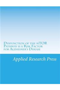Dysfunction of the Mtor Pathway Is a Risk Factor for Alzheimer's Disease
