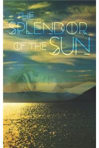 The Splendor Of The Sun