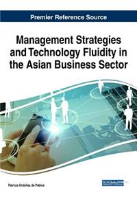 Management Strategies and Technology Fluidity in the Asian Business Sector