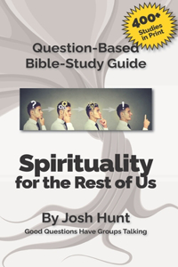 Bible Study Guide -- Spirituality for the Rest of Us