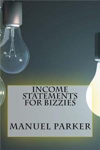 Income Statements For Bizzies