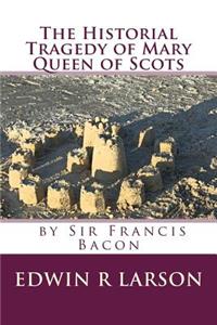 Historical Tragedy of Mary Queen of Scots