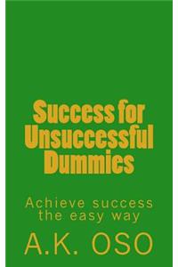 Success for Unsuccessful Dummies