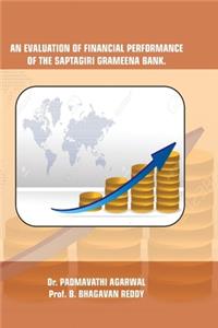 Evaluation of Financial Performance of the Saptagiri Grameena Bank.