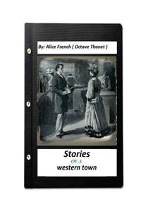 Stories of a western town.By