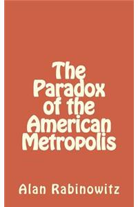 Paradox of the American Metropolis